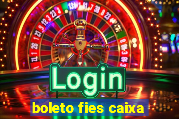 boleto fies caixa